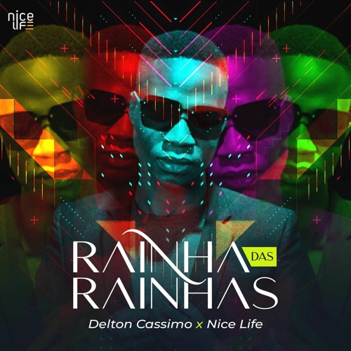 Rainha das Rainhas - Delton Cassimo x Nice Life