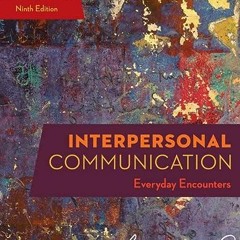 ( LgF ) Interpersonal Communication: Everyday Encounters (MindTap Course List) Ninth Edition by  Jul
