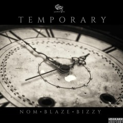 Temporary - (Feat Blaze & Bizzy)