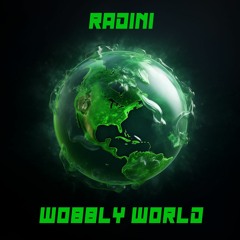 Radini - Wobbly World [FREE DOWNLOAD]
