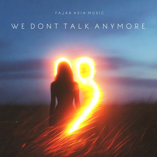 Stream We Don't Talk Anymore by Fajar Asia Music | Listen online for ...
