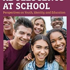Book Adolescents at School, Third Edition: Perspectives on Youth, Identity, and