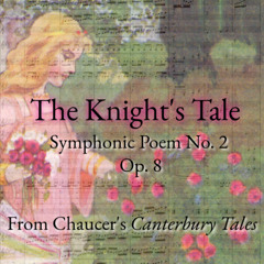 Symphonic Poem No. 2 Op. 8 "The Knight's Tale" (Composition)