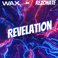 WAX X REZONATE - REVELATION - EXTENDED MIX