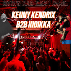 KENNY KENDRIX B2B INDIKKA // KITCHN CLUB GLEIS 1 // KASSEL