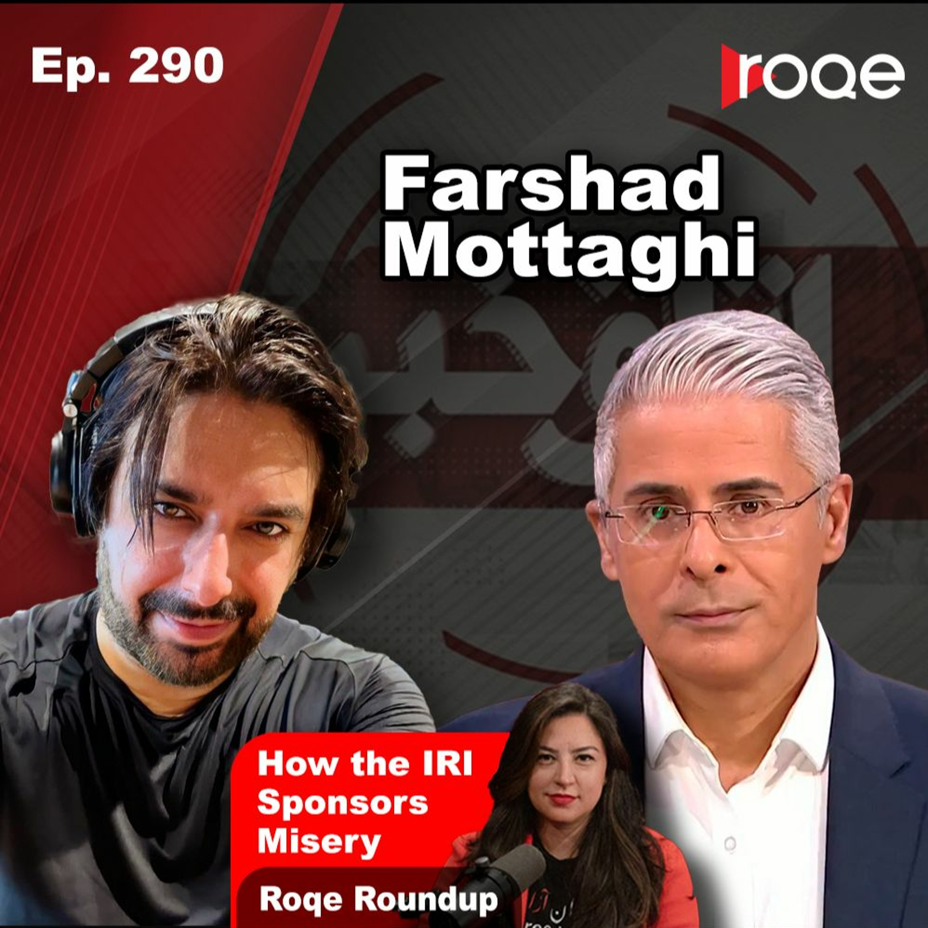 Roqe Ep. 290 - Farshad Mottaghi, Roundup: How the IRI Sponsors Misery episode artwork