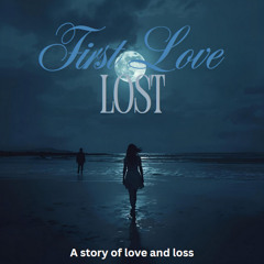First Love Lost