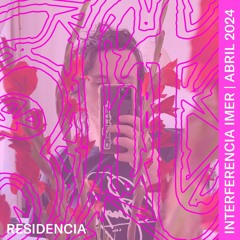 EP 3. Residencia Interferencia IMER
