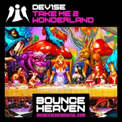 DeV1Se - Take Me 2 Wonderland - BounceHeaven.co.uk