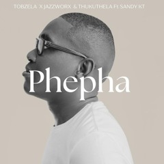 Phepha (feat. Sandy KT)