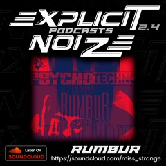 Explicit Noize Podcast 2.4 ft Rumbur