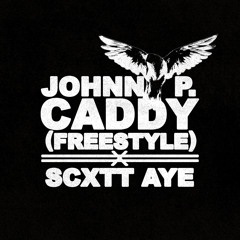 scxtt aye. - Johnny P’s Caddy (Freestyle)