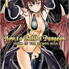 Read KINDLE 📤 How to Build a Dungeon: Book of the Demon King Vol. 1 by Yakan Warau K