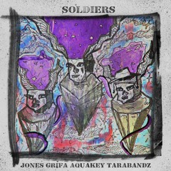 JONE$ GRIFA x AQUAKEY x TARABANDZ - SOLDIERS prod. K-Plugg