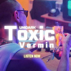 Toxic Vermin