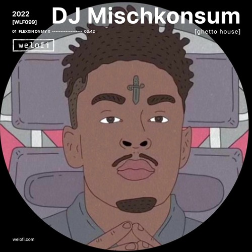 PREMIERE: DJ Mischkonsum - FLEXXIN ON MY X [Free DL]