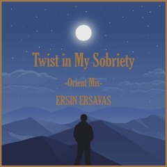 Twist in My Sobriety (Orient Mix)