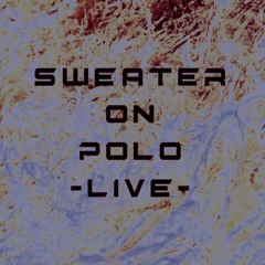 Sweater On Polo -live- | 12.22 | Groove. @ vaːɡn̩