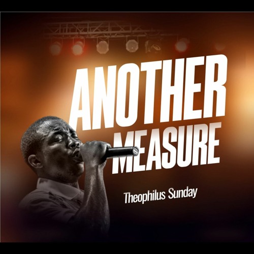 Another Measure - theophilus sunday