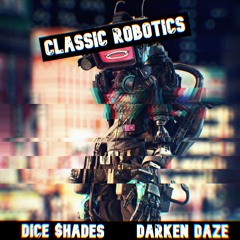 Classic Robotics (Feat. Darken Daze) (Prod. Alchemy Beats)