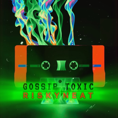 GOSSIP TOXIC (Original Edit)