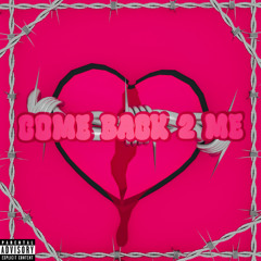 COME BACK 2 ME / EMOTIONZ PT.1 [ Prod. A.b.a.]