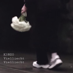 K3NZO - Vielleicht Vielleicht [FREE DL]