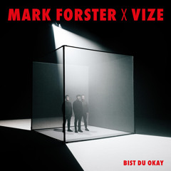 VIZE x Mark Forster - Bist du Okay