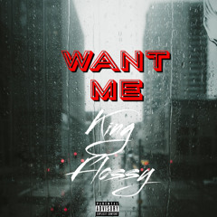 King Flossy - Want Me (Prod By. ShoBeatz x Jpbeatz)