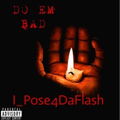 Do Em' Bad  Produced By Saint Cardona