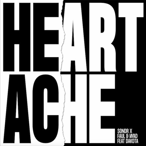 Heartache (ft. Dakota) - Sondr X Faul & Wad