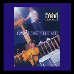 Couldn't be me (FT. 4AG)