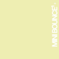 mini bounce¹