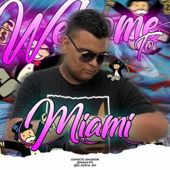 Welcome To Miami (DJ GARCIA)