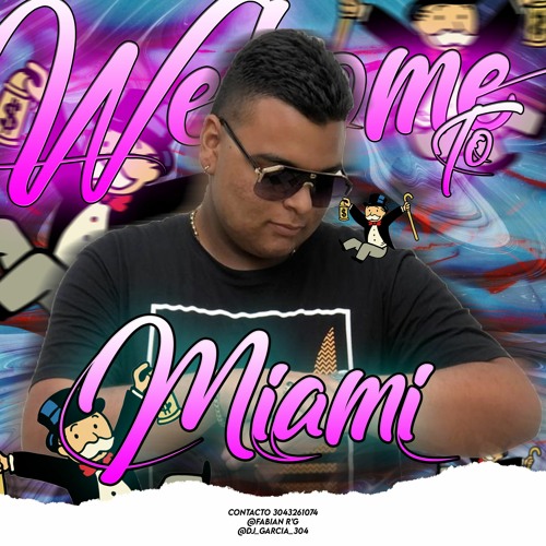Welcome To Miami (DJ GARCIA)