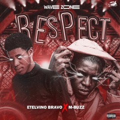 Etelvino Bravo Ft  M-Buzz _RESPECT (Hosted by ClonsB)_013435 (1).mp3