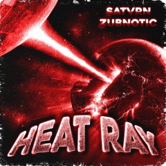 Heat Ray w/ ZUBNOTIC