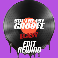 SouthEast Groove EDITS REWIND Mix
