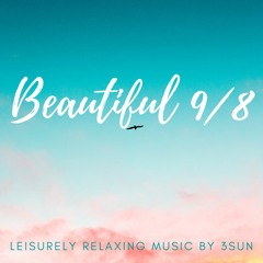 Beautiful 9/8 - Leisurely Relaxing Slow Free Music by 3SUN