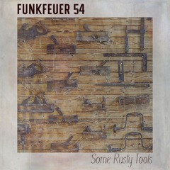 Funkfeuer 54 - Some Rusty Tools