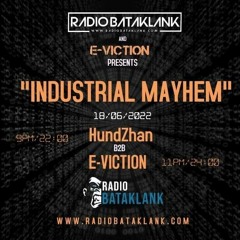 Industrial Mayhem 001 on Radio Bataklank Belgium with host E-viction and special guest HundZhan!.mp3