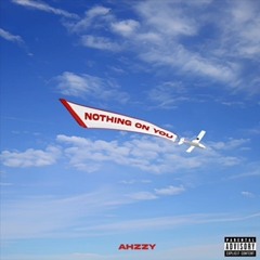 Nothing on you