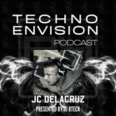 JC Delacruz Guest Mix - Techno Envision Podcast