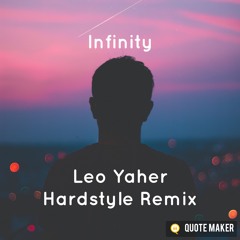 Infinity - Hardstyle Remix (Leo Yaher)