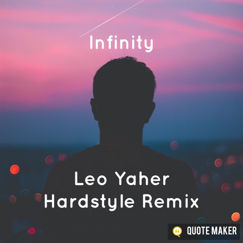 Infinity - Hardstyle Remix (Leo Yaher)