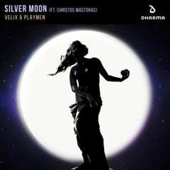 Velix & Playmen - Silver Moon [FT. Christos Mastoras]