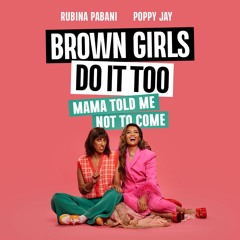 Curve Audio Flyer | Brown Girls Do It Too: Mama Told Me Not to Come - Fri 18 Nov 2022