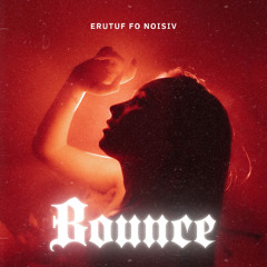Erutuf Fo Noisiv - Bounce