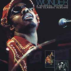 View EPUB 📙 Stevie Wonder: A Musical Guide to the Classic Albums by  Steve Lodder [K