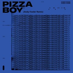 Pizza Boy (Andy Fowler Remix)
